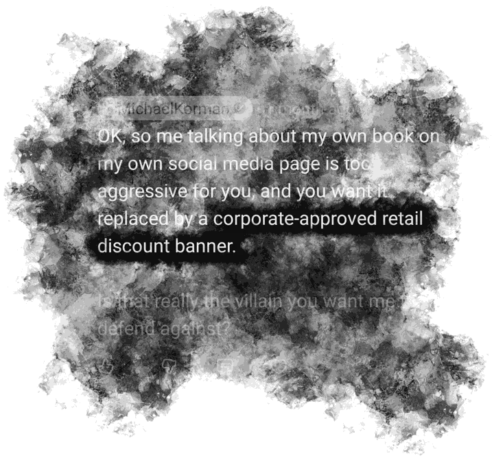 OK so me talking about my own book on my own social media page is too aggressive for you