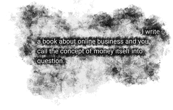 YouTube comment from Michael Korman: 'Can you articulate this better? Like, I write a book about online business and you call the concept of money itself into question. I don't know where to go with that.'